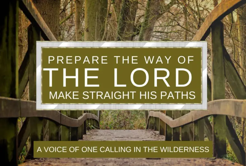 Wooden bridge in a forest, with text "Prepare the way of the Lord" and "A voice of one calling in the wilderness," evoking the second Sunday of Advent readings.